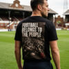 Football Belongs To The People — Football Culture T-Shirt | Archive 002