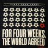 For Four Weeks, The World Agreed — Football Culture T-Shirt | Every Four Years Archive 003